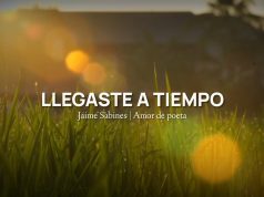 LLEGASTE A TIEMPO | Jaime Sabines