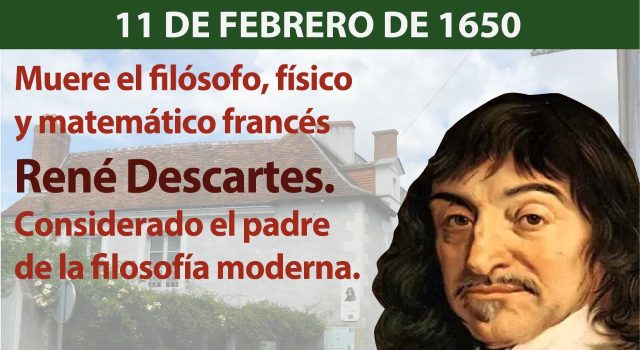 Muere el filósofo René Descartes 11 / Feb / 1650