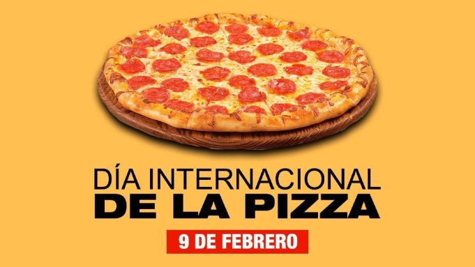 Día Mundial de la Pizza 09 / Feb / 2017